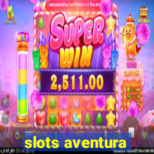 slots aventura