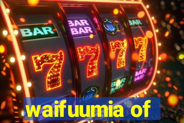 waifuumia of