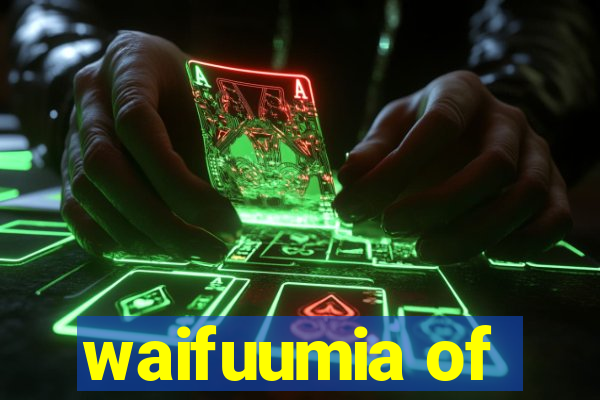 waifuumia of