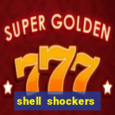 shell shockers crazy games