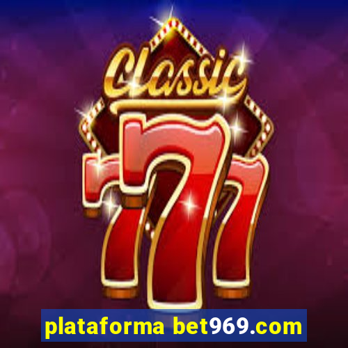 plataforma bet969.com