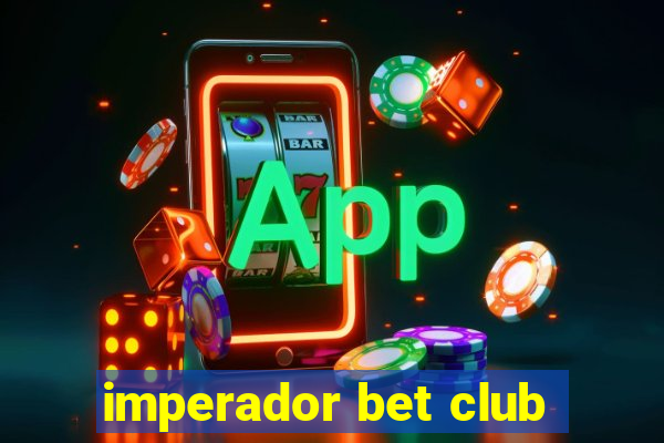 imperador bet club