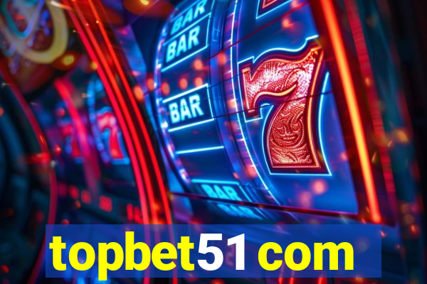 topbet51 com