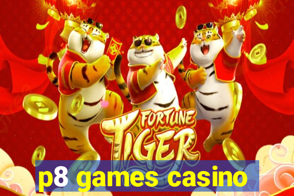 p8 games casino