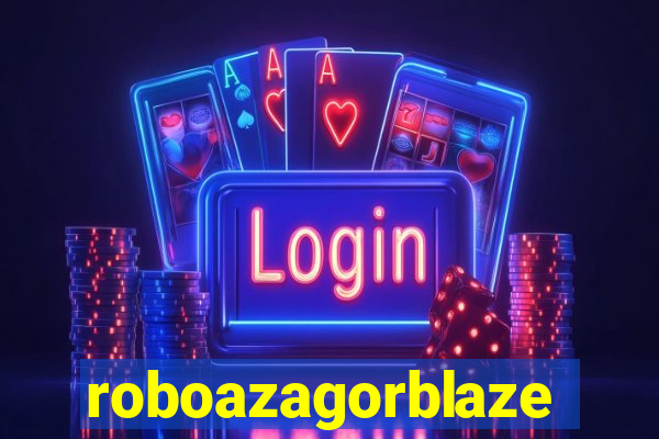 roboazagorblaze