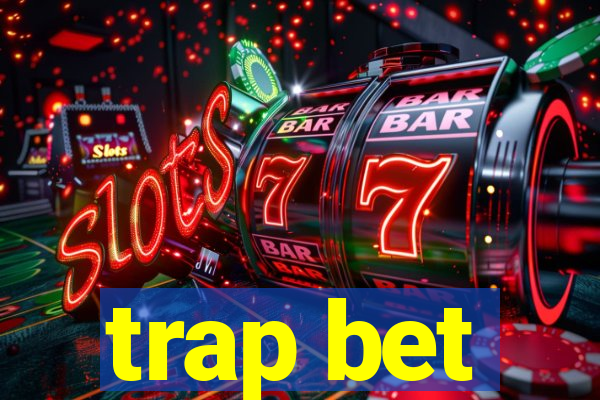 trap bet