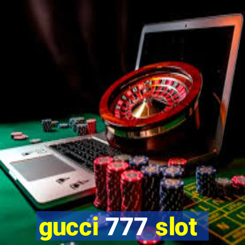 gucci 777 slot