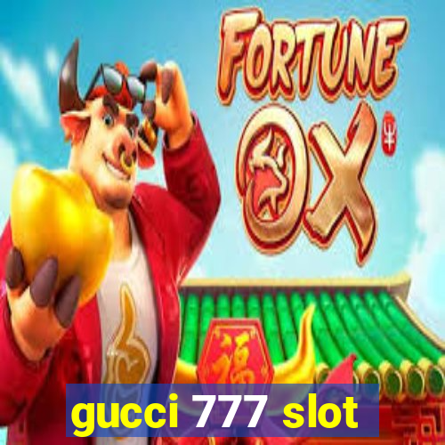 gucci 777 slot