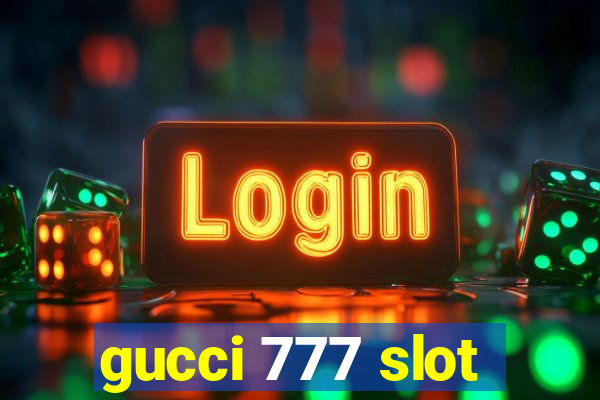 gucci 777 slot