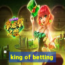 king of betting