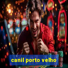 canil porto velho