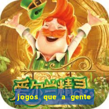 jogos que a gente ganha dinheiro