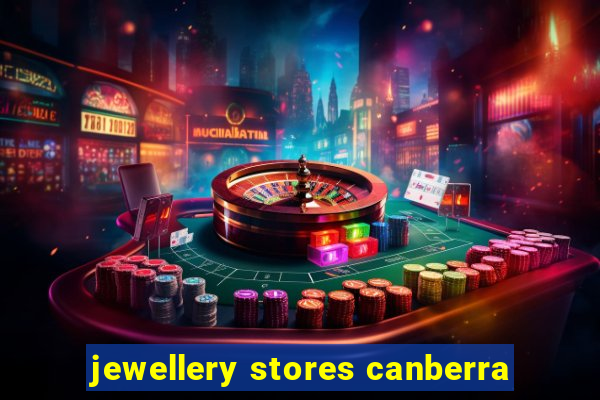 jewellery stores canberra