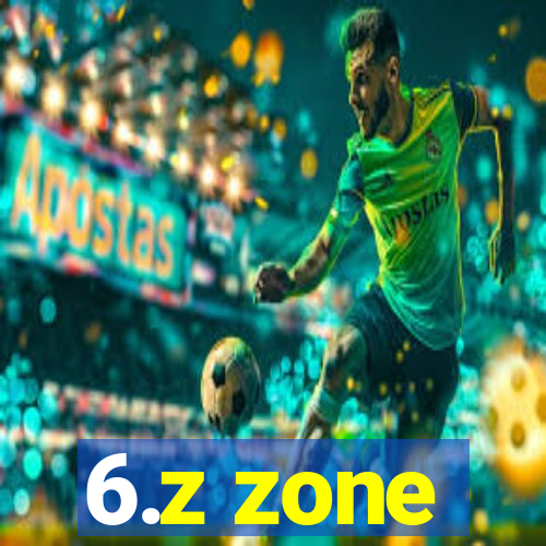 6.z zone