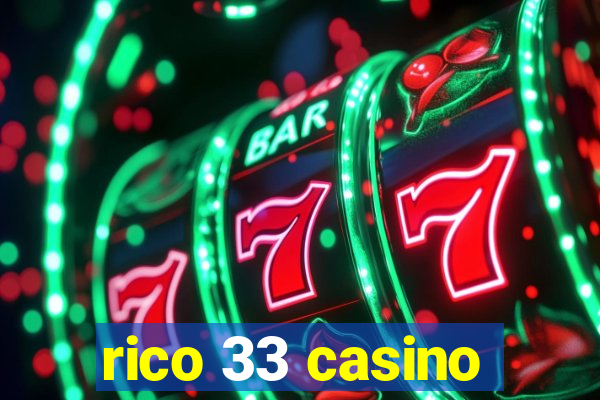 rico 33 casino