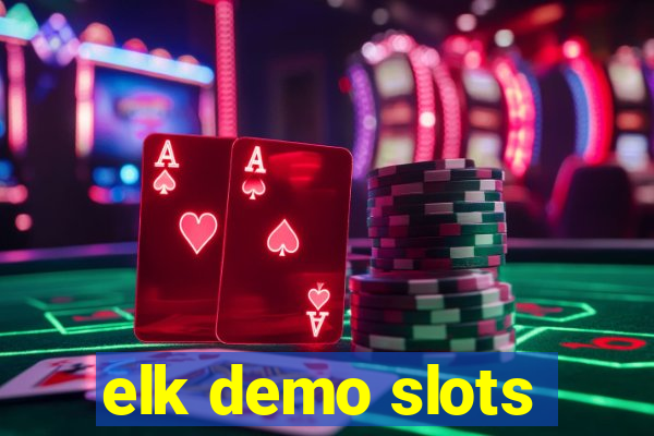 elk demo slots