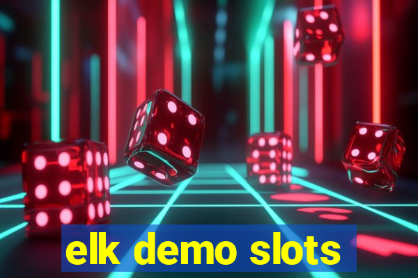 elk demo slots