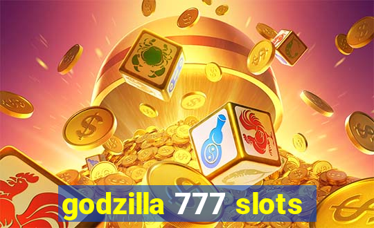 godzilla 777 slots