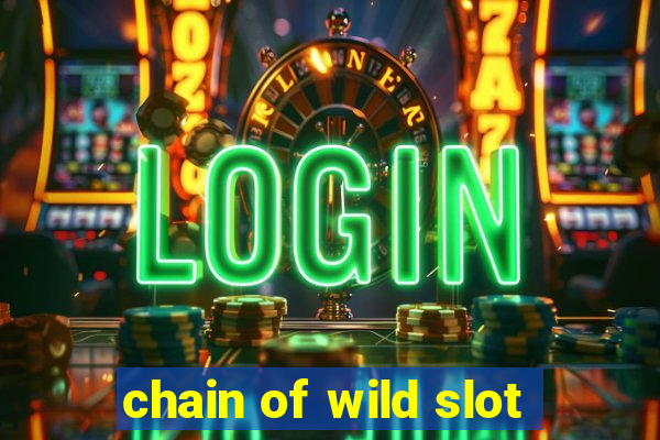 chain of wild slot