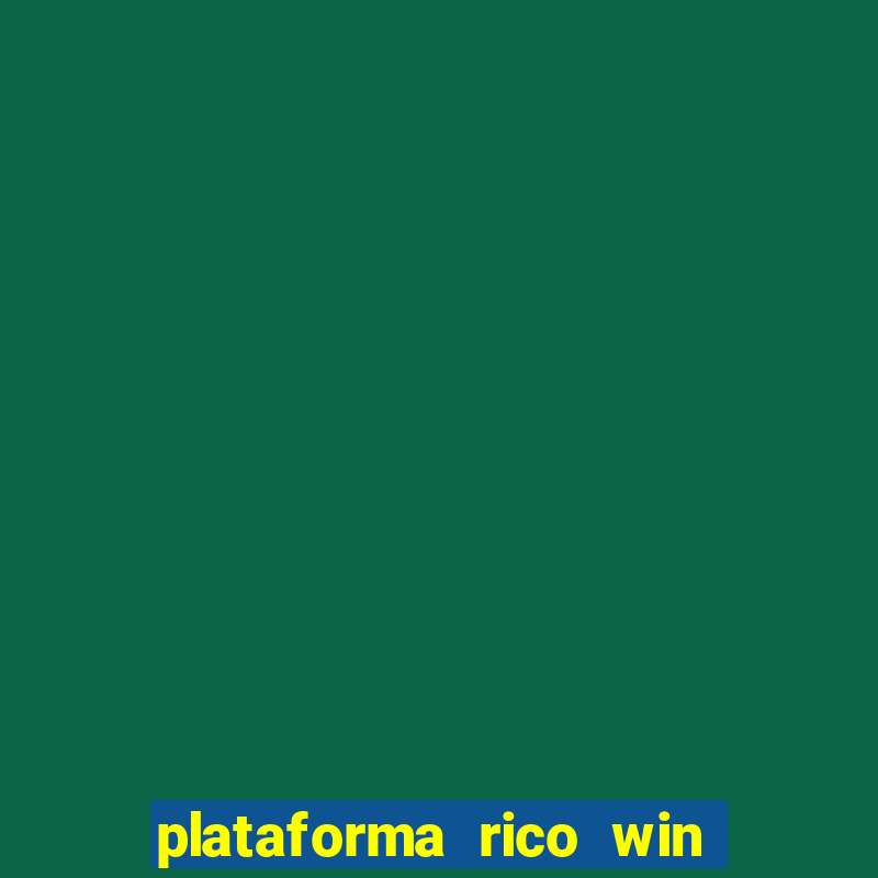 plataforma rico win paga mesmo