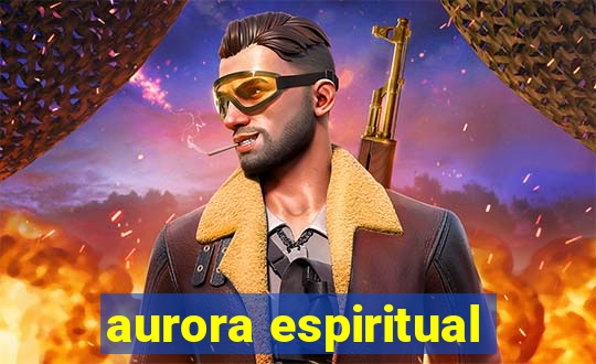 aurora espiritual