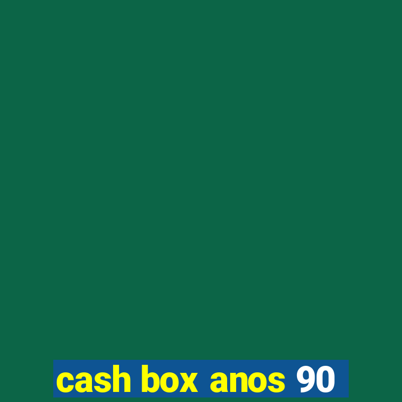 cash box anos 90