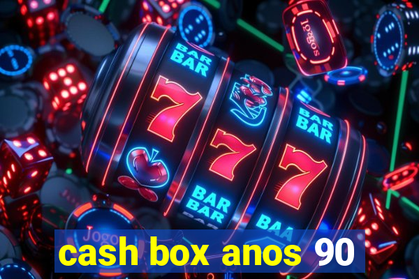 cash box anos 90