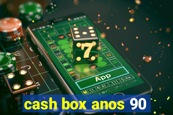 cash box anos 90