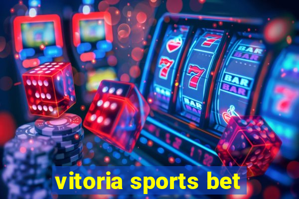 vitoria sports bet