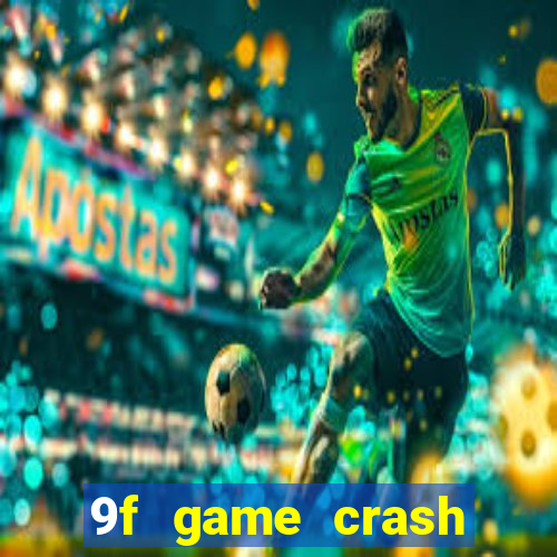 9f game crash ganhar dinheiro