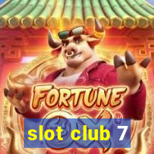 slot club 7