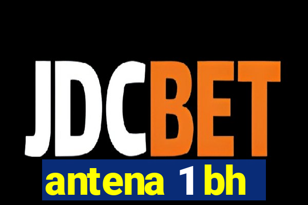 antena 1 bh