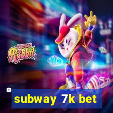 subway 7k bet