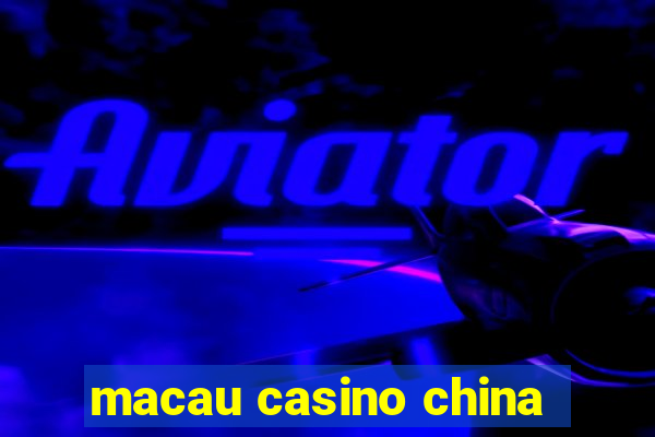 macau casino china