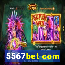 5567bet com