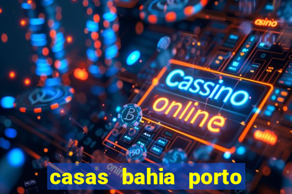 casas bahia porto alegre whatsapp