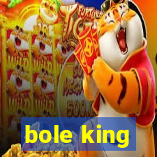 bole king