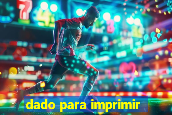 dado para imprimir