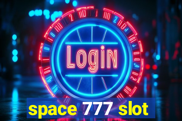 space 777 slot