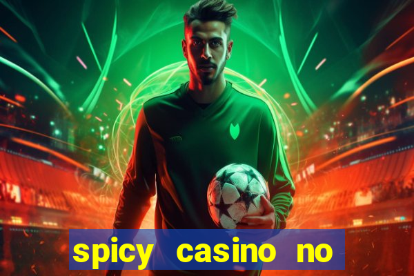 spicy casino no deposit bonus codes 2022