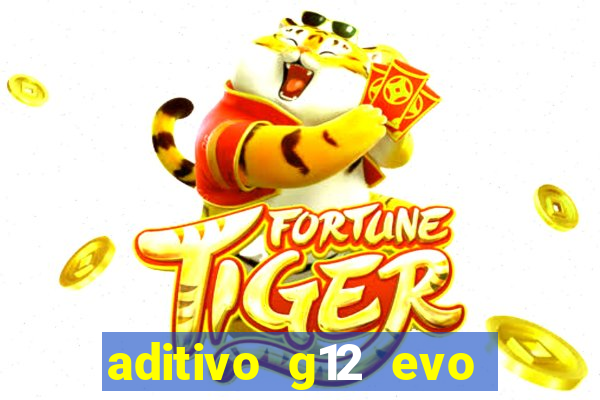 aditivo g12 evo ficha tecnica