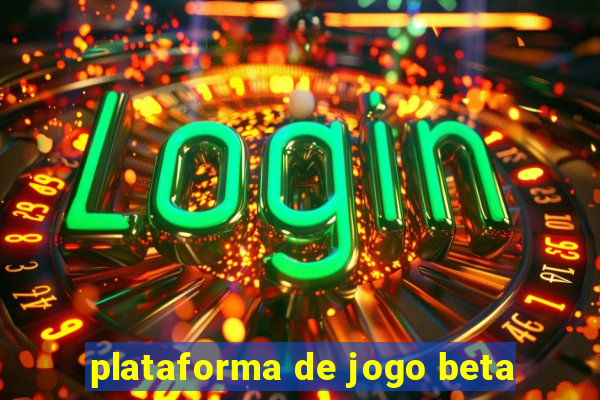 plataforma de jogo beta