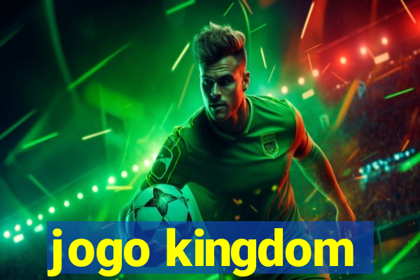 jogo kingdom