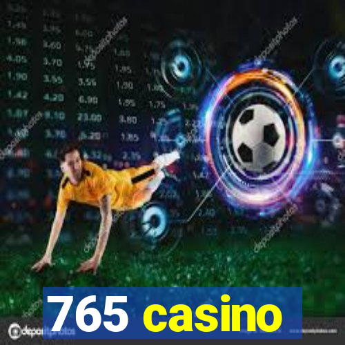 765 casino