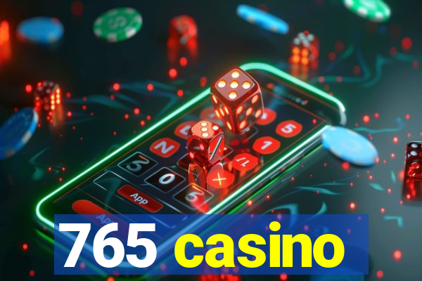 765 casino