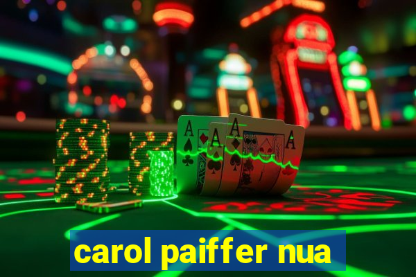 carol paiffer nua