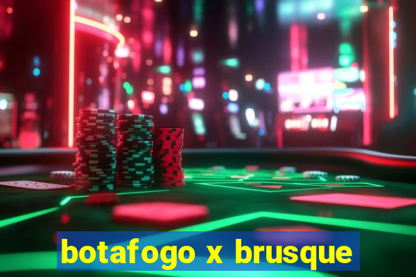 botafogo x brusque