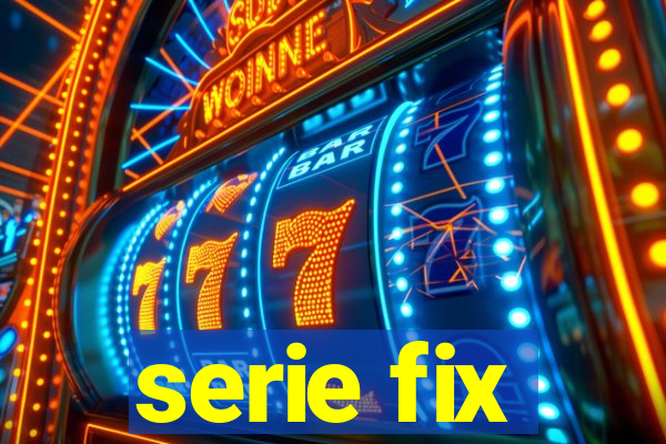 serie fix