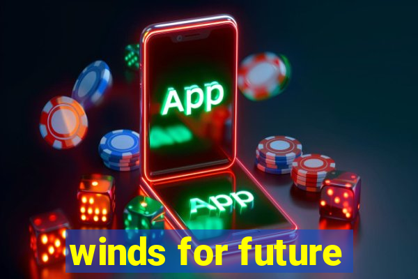 winds for future