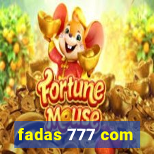 fadas 777 com